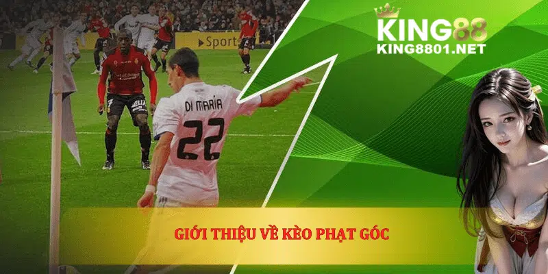 giới thiệu về kèo phạt góc